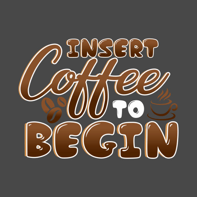 Insert Coffee Begin by chatchimp