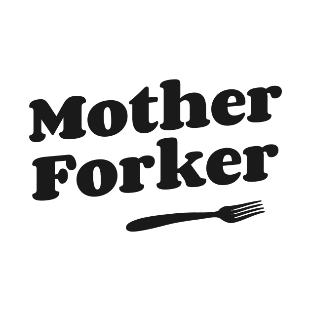 Mother Forker by sunnyfuldraws