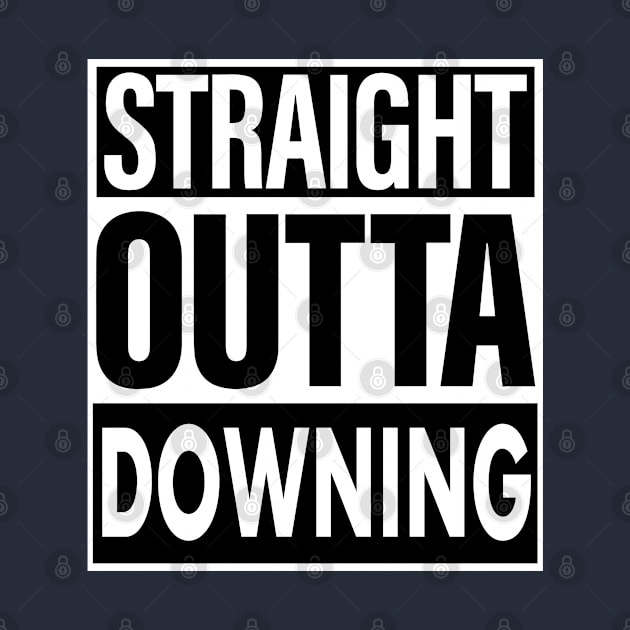 Downing Name Straight Outta Downing by ThanhNga