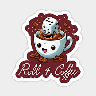 Roll 4 Coffee Magnet