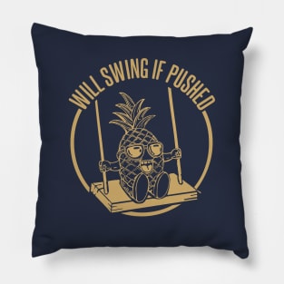 swinging pineapple will swing if pushed Pillow