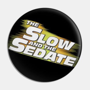 The Slow and the Sedate Pin