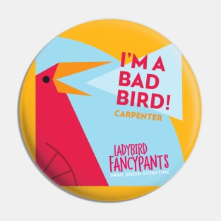 I'm A Bad Bird - Ladybird Fancypants Pin