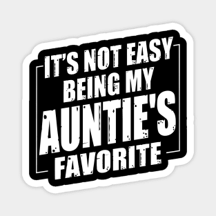 It's Not Easy Being My Auntie's Favorite Magnet