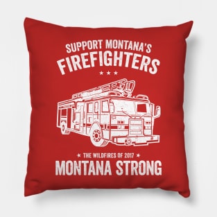 Support Montana's Firefighters - The Wildfires of 2017 - Montana Strong Pillow