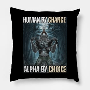 Human By Chance Alpha By Choice - Alpha Wolf Silhouette Pillow