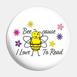 Cute Bee, Books and Flowers - Bee cause I Love To Read Pin