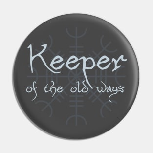 Keeper of the Old Ways Pin