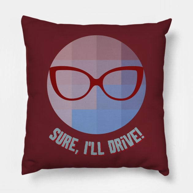 GLASSES - I'LL DRIVE! - Funny Glasses -SEIKA by FP Pillow by SEIKA by FP