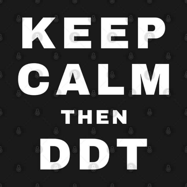 Keep Calm then DDT (Pro Wrestling) by wls