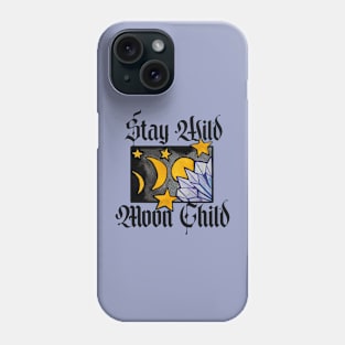 Stay Wild Moon Child Phone Case