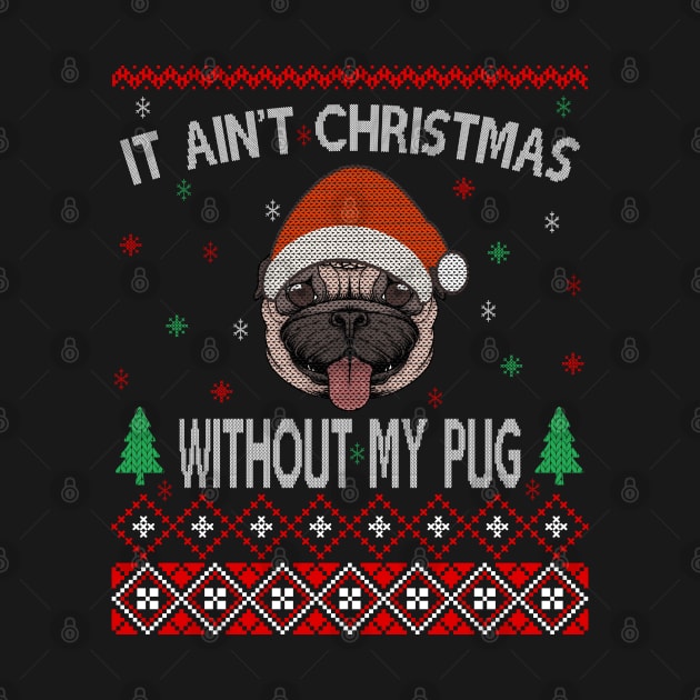 It Aint Christmas Without My Pug by MZeeDesigns