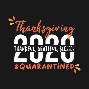 Funny Family Thanksgiving Gift, Funny Thanksgiving, Thanksgiving 2020, Thanksgiving Quarantined, Thankful Grateful Blessed Vintage Retro T-Shirt