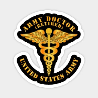 Army Doctor - Retired - US Army Magnet