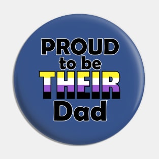 Proud to be THEIR Dad (Nonbinary Pride) Pin