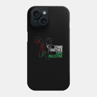 Stand Together And Save Palestine - Israel Killing Muslims Phone Case