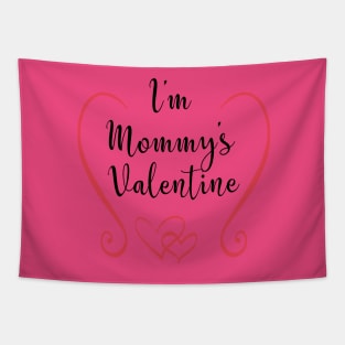 I'm Mommy's Valentine - Cute Valentine's Day T-shirt for Kids Tapestry