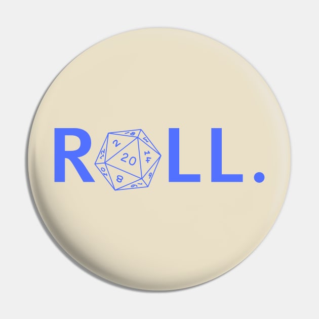 Roll. RPG Shirt blue Pin by Pixel-Meanagerie