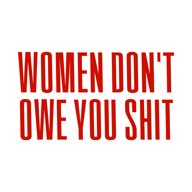 Women Don't owe You S--t by Riel