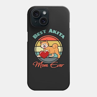 Best Akita Inu Mom Mama Ever Dog puppy Lover Cute Mothers Day Phone Case