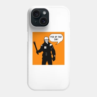 Pick up that can! Phone Case