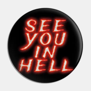 See you in hell glow Pin