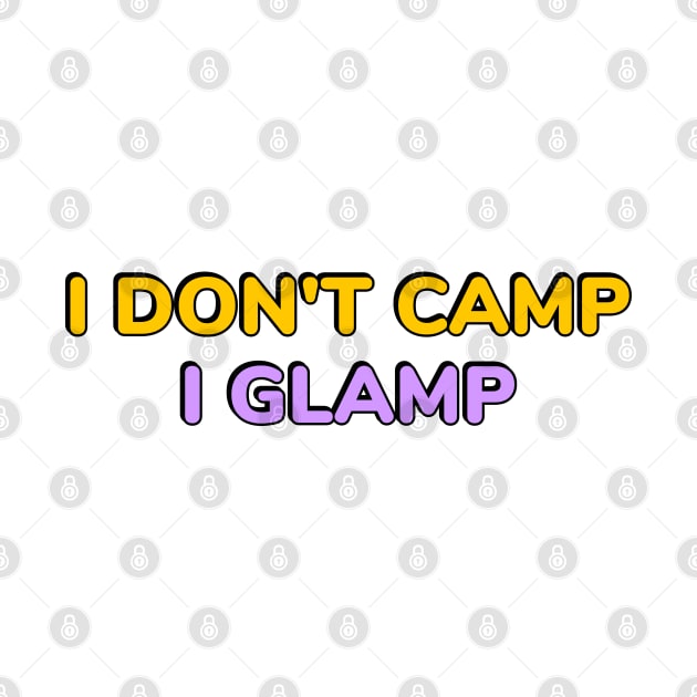 I don't camp, I glamp by brightnomad