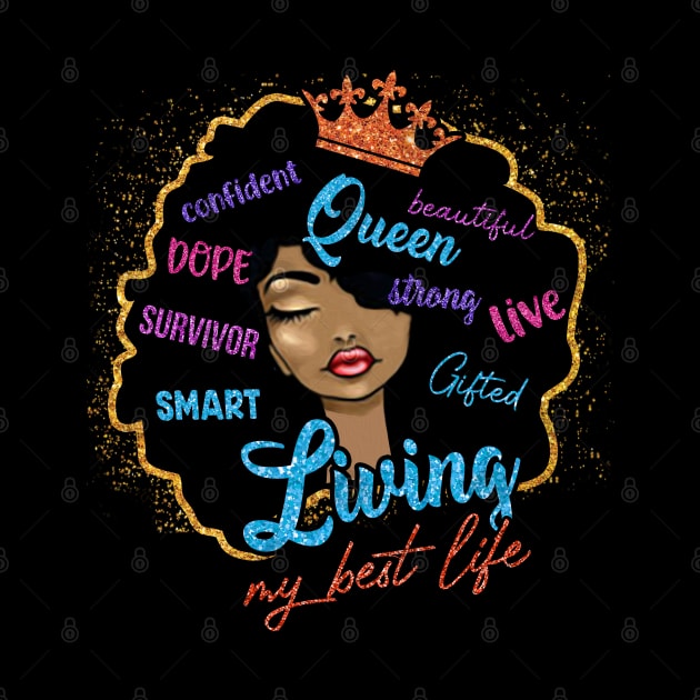 Living my best life, Black Girl Magic, Black Woman by UrbanLifeApparel