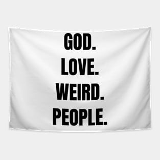 God Love Weird People Tapestry