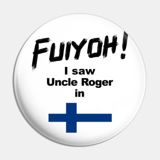 Uncle Roger World Tour - Fuiyoh - I saw Uncle Roger in Finland Pin