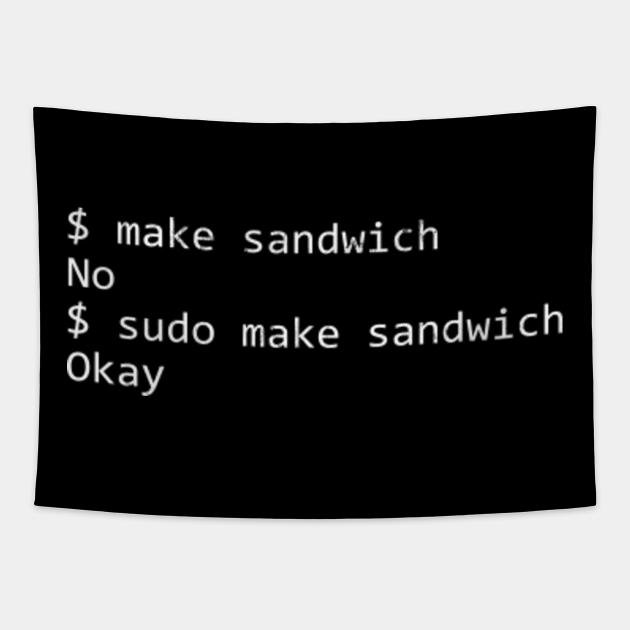 Sudo Make Me A Sandwich Funny Geek TeeSudo Make Me A Sandwich TShirt ...