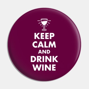 Keep Calm and Drink Wine Pin