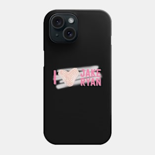 I Love Jake Ryan Phone Case