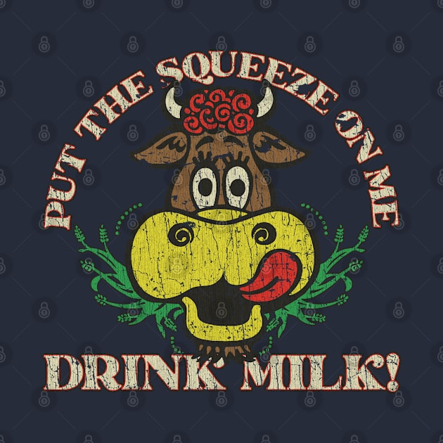 Put The Squeeze On Me Drink Milk 1978 by JCD666