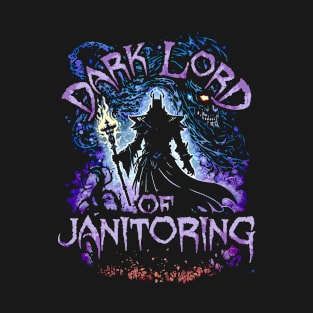 Dark Lord Of Janitoring T-Shirt