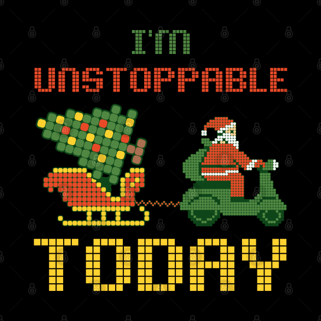 I'm Unstoppable today Santa by Myartstor 