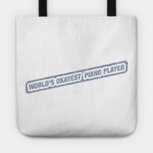 Worlds Okayest Piano Player Tote