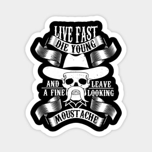 Live Fast Die Young - Moustache Beard T-Shirt Magnet