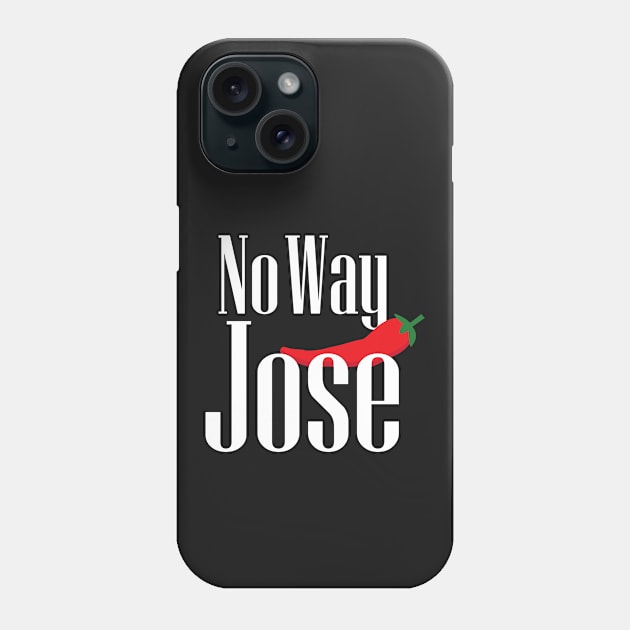 No Way Jose Hot Pepper Phone Case by 4Craig