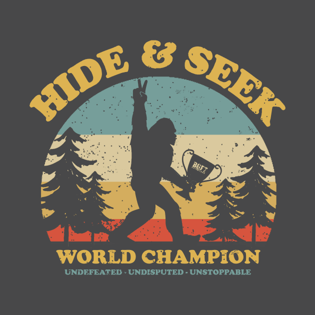 Bigfoot Hide And Seek World Champion by JohnnyBoyOutfitters