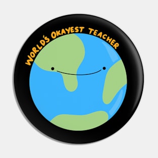 World's okayest teacher Pin