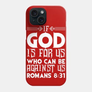 Romans 8:31 Phone Case