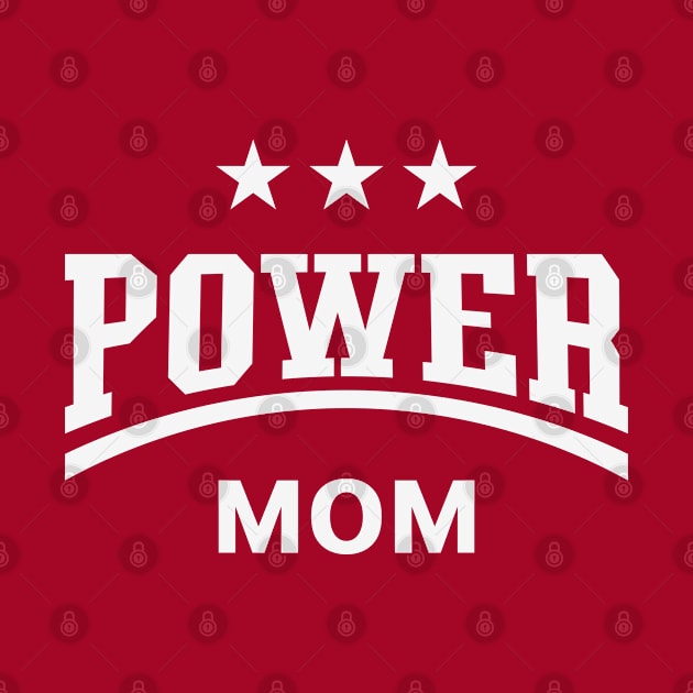 Power Mom (Mommy / Mama / Mother’s Day / White) by MrFaulbaum