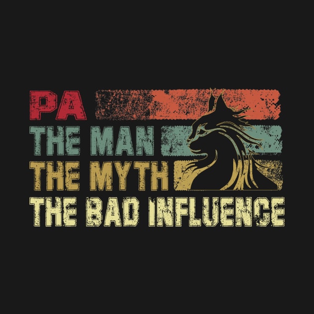 Mens Pa the Man the Myth the Bad Influence Vintage Cat Father's Day Gift Dad by David Darry