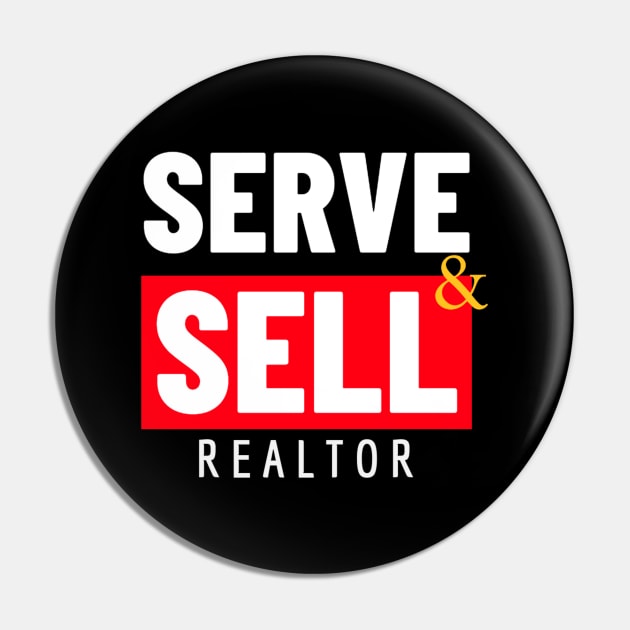 Serve and Sell - Realtor Pin by The Favorita