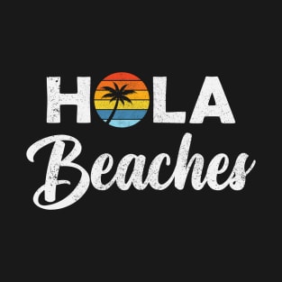 Hola Beaches 2 T-Shirt