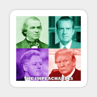 The Impeachables Pop Art - Presidents Andrew Johnson, Richard Nixon, Bill Clinton, and Donald Trump Magnet