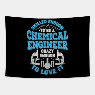 Skilled Enough To Be A Chemical Engineer Tapestry