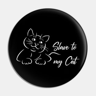 SLAVE OF MY CAT Pin