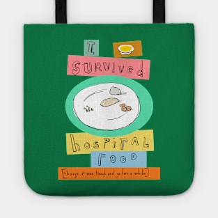 I survived hospital food Tote